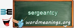 WordMeaning blackboard for sergeantcy